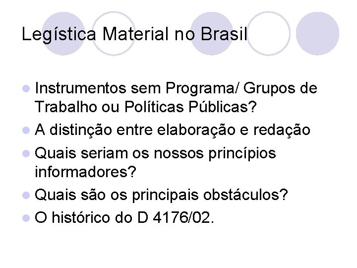 Legística Material no Brasil l Instrumentos sem Programa/ Grupos de Trabalho ou Políticas Públicas?