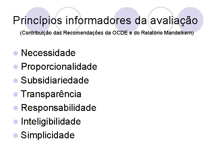 Princípios informadores da avaliação (Contribuição das Recomendações da OCDE e do Relatório Mandelkern) l