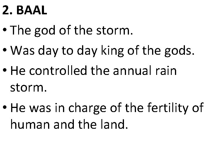 2. BAAL • The god of the storm. • Was day to day king