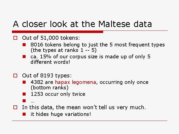 A closer look at the Maltese data o Out of 51, 000 tokens: n