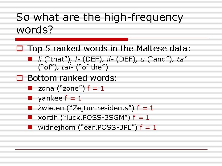 So what are the high-frequency words? o Top 5 ranked words in the Maltese