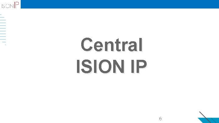 Central ISION IP 6 