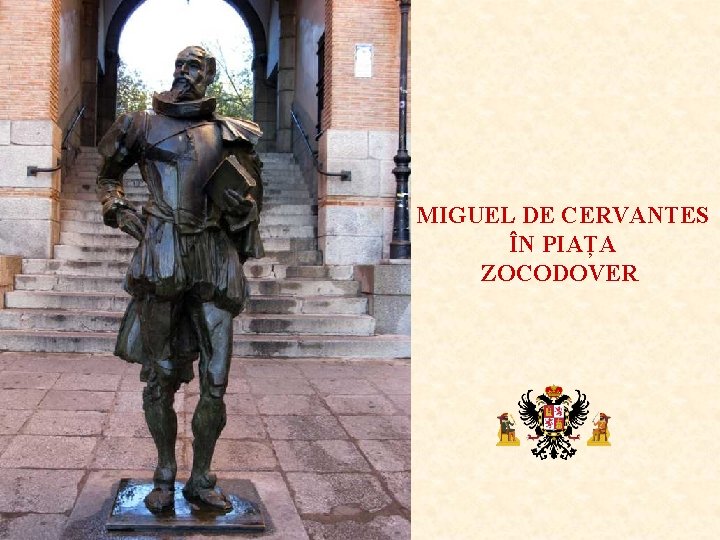 MIGUEL DE CERVANTES ÎN PIAȚA ZOCODOVER 