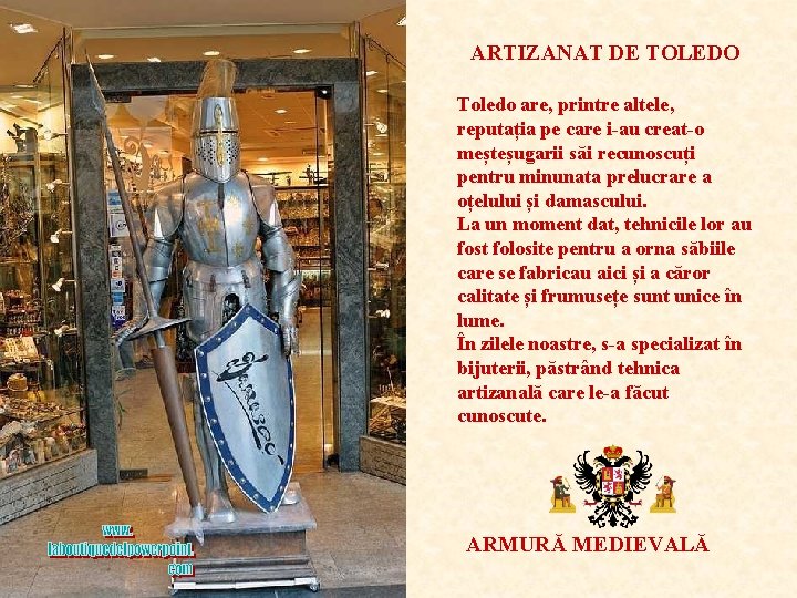 ARTIZANAT DE TOLEDO Toledo are, printre altele, reputația pe care i-au creat-o meșteșugarii săi