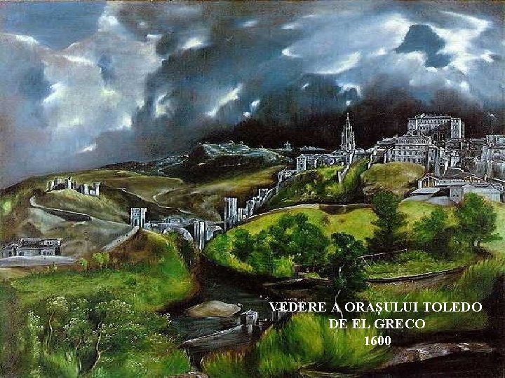 VEDERE A ORAȘULUI TOLEDO DE EL GRECO 1600 