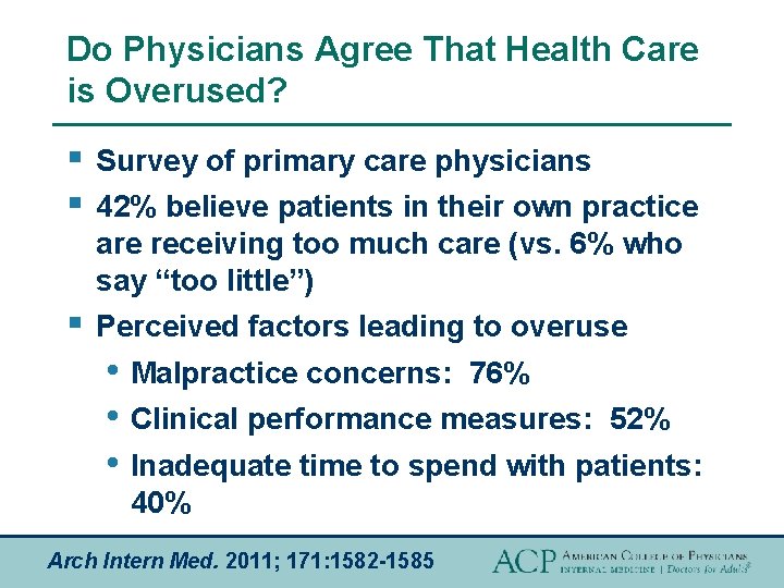 Do Physicians Agree That Health Care is Overused? § § Survey of primary care