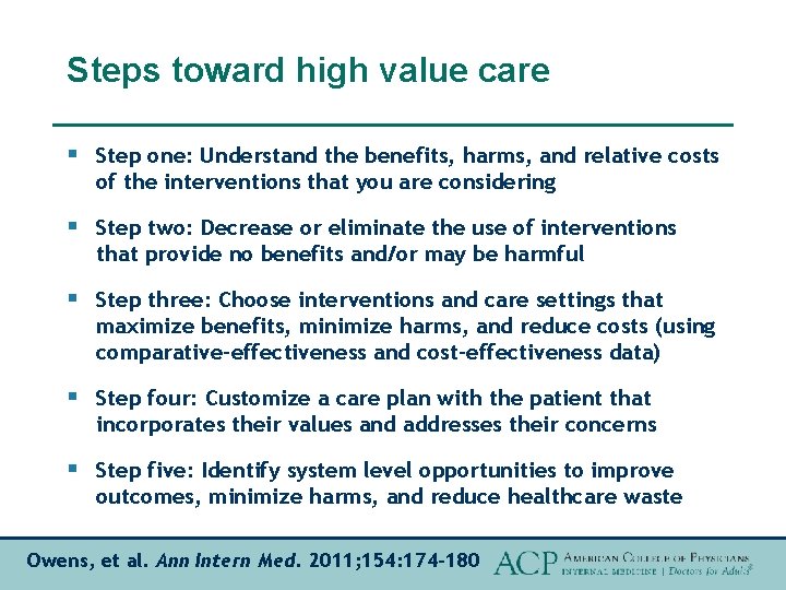 Steps toward high value care § Step one: Understand the benefits, harms, and relative