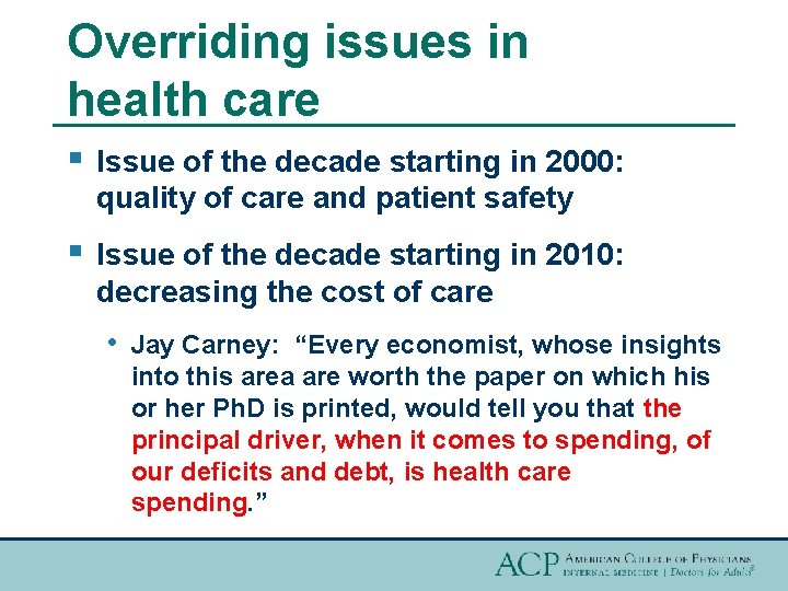 Overriding issues in health care § Issue of the decade starting in 2000: quality