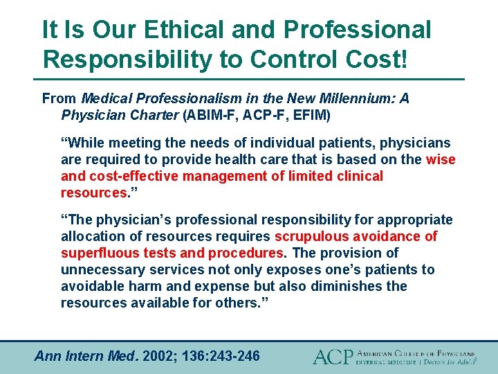 It Is Our Ethical and Professional Responsibility to Control Cost! From Medical Professionalism in
