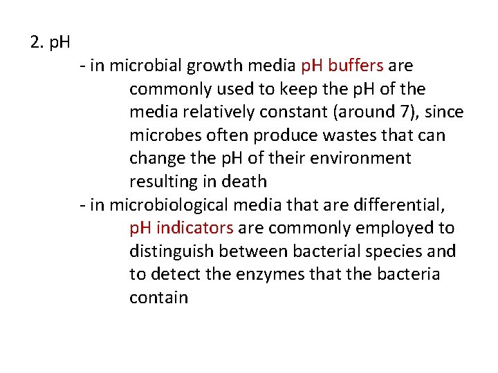 2. p. H - in microbial growth media p. H buffers are commonly used