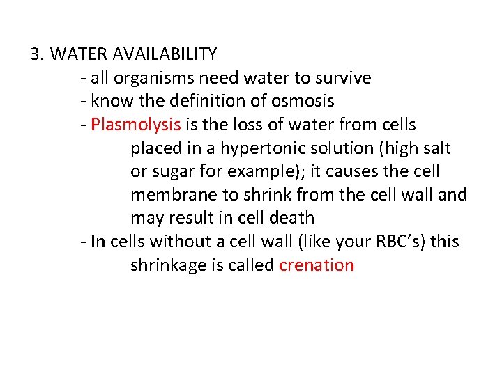 3. WATER AVAILABILITY - all organisms need water to survive - know the definition