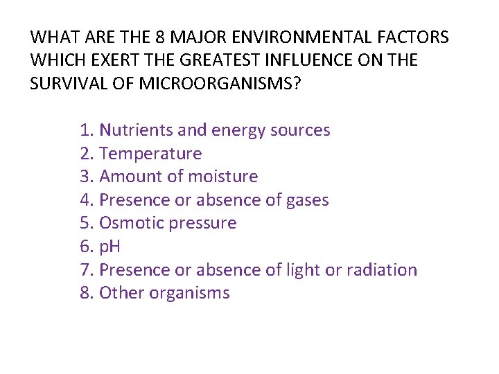 WHAT ARE THE 8 MAJOR ENVIRONMENTAL FACTORS WHICH EXERT THE GREATEST INFLUENCE ON THE