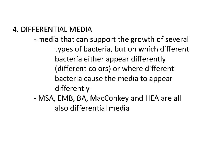 4. DIFFERENTIAL MEDIA - media that can support the growth of several types of