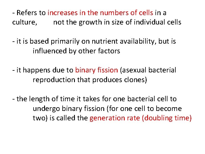 - Refers to increases in the numbers of cells in a culture, not the