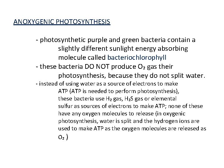 ANOXYGENIC PHOTOSYNTHESIS - photosynthetic purple and green bacteria contain a slightly different sunlight energy