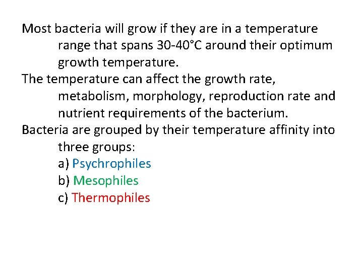 Most bacteria will grow if they are in a temperature range that spans 30