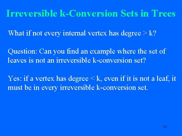 Irreversible k-Conversion Sets in Trees What if not every internal vertex has degree >