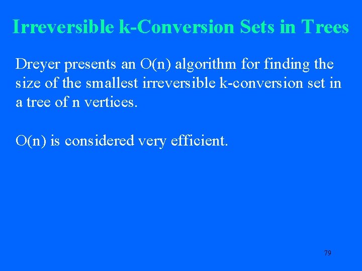 Irreversible k-Conversion Sets in Trees Dreyer presents an O(n) algorithm for finding the size