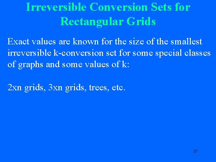 Irreversible Conversion Sets for Rectangular Grids Exact values are known for the size of