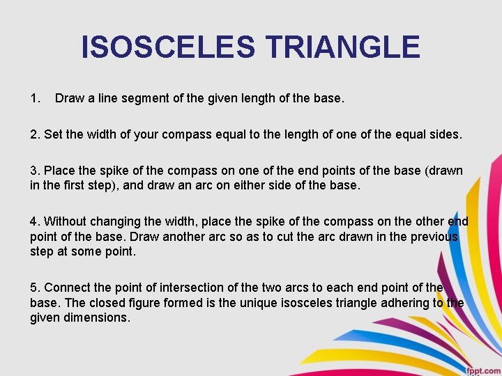ISOSCELES TRIANGLE 1. Draw a line segment of the given length of the base.