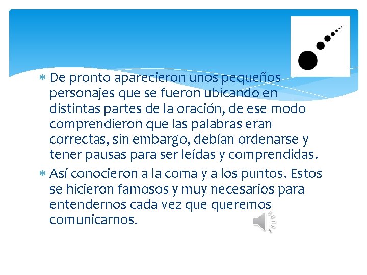  De pronto aparecieron unos pequeños personajes que se fueron ubicando en distintas partes