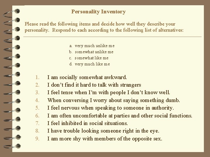 Personality Inventory Please read the following items and decide how well they describe your