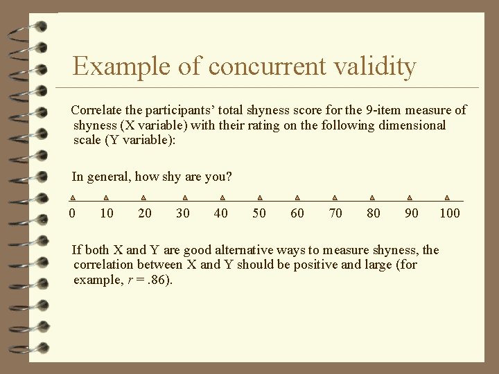 Example of concurrent validity Correlate the participants’ total shyness score for the 9 -item