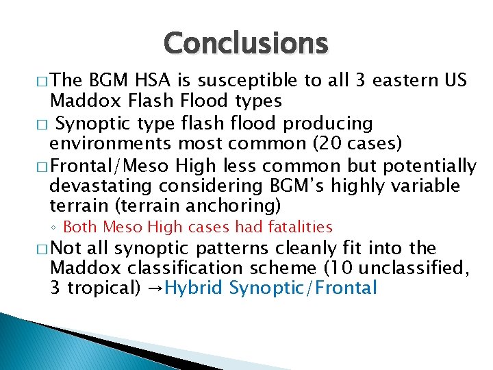 � The Conclusions BGM HSA is susceptible to all 3 eastern US Maddox Flash