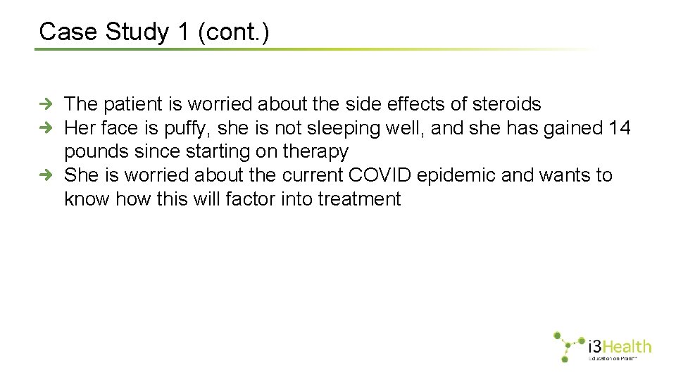 Case Study 1 (cont. ) The patient is worried about the side effects of
