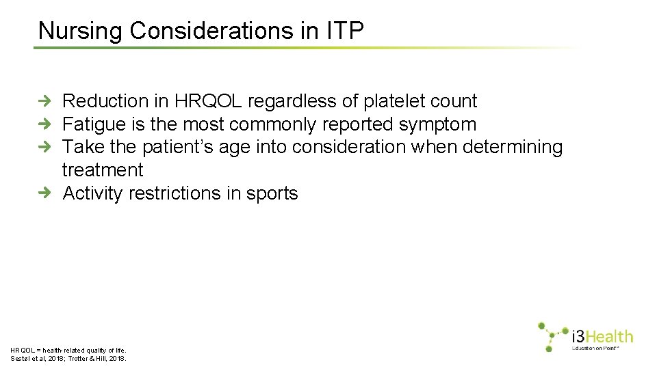 Nursing Considerations in ITP Reduction in HRQOL regardless of platelet count Fatigue is the