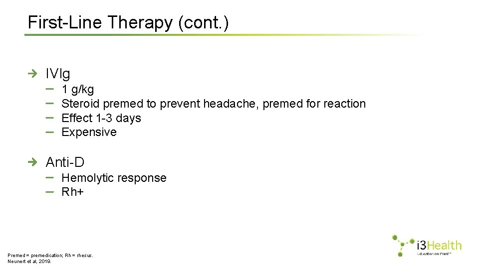 First-Line Therapy (cont. ) IVIg 1 g/kg Steroid premed to prevent headache, premed for