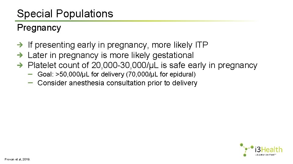 Special Populations Pregnancy If presenting early in pregnancy, more likely ITP Later in pregnancy