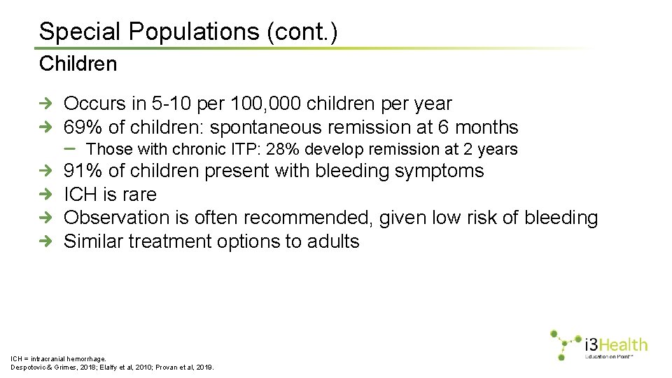 Special Populations (cont. ) Children Occurs in 5 -10 per 100, 000 children per