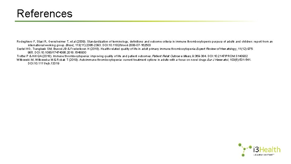 References Rodeghiero F, Stasi R, Gernsheimer T, et al (2009). Standardization of terminology, definitions