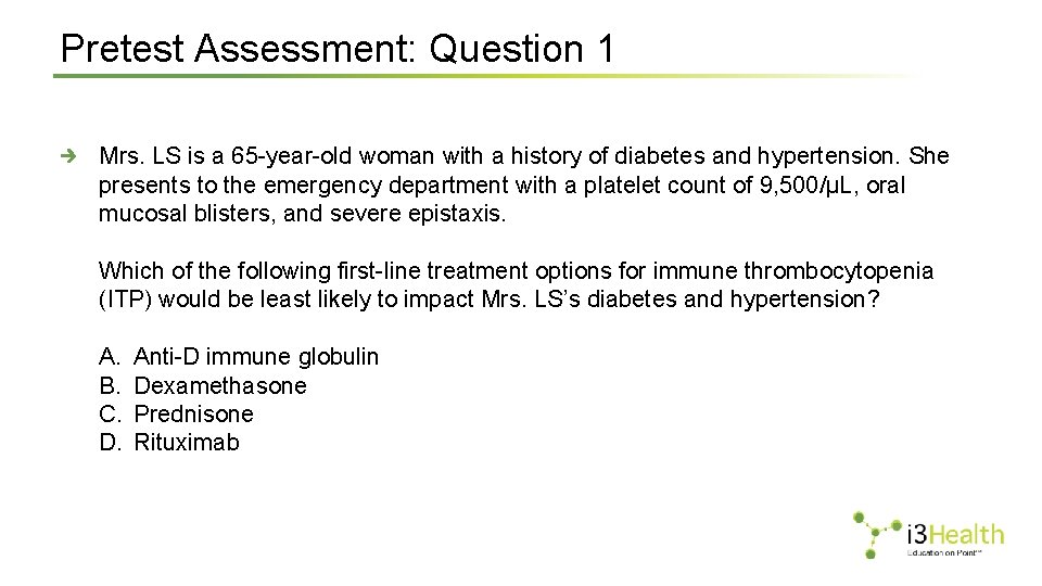 Pretest Assessment: Question 1 Mrs. LS is a 65 -year-old woman with a history