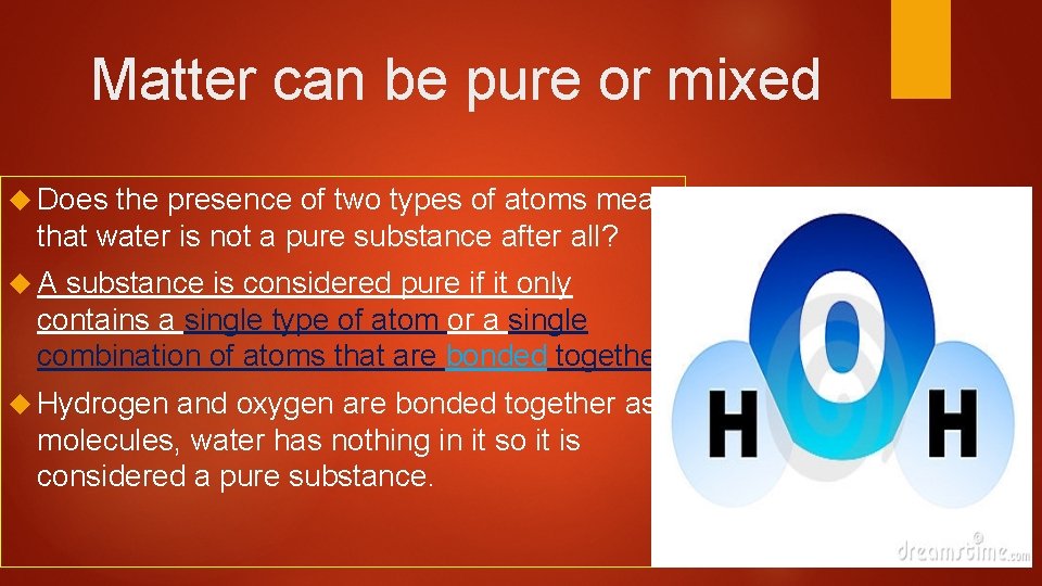 Matter can be pure or mixed Does the presence of two types of atoms