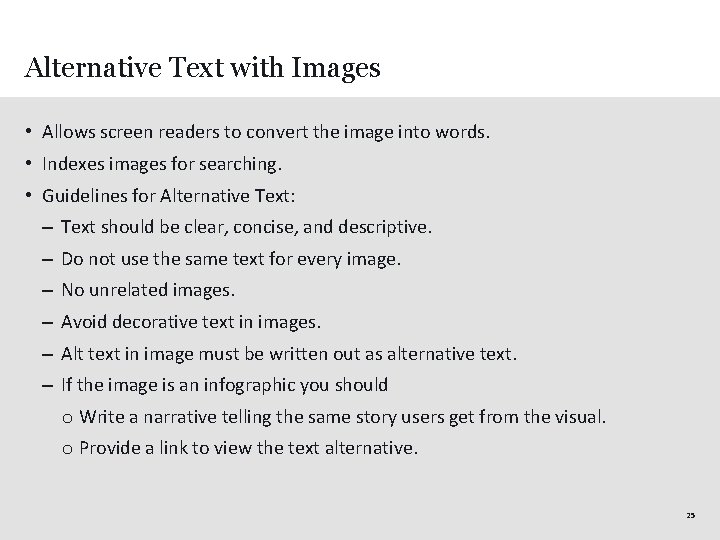 Alternative Text with Images • Allows screen readers to convert the image into words.