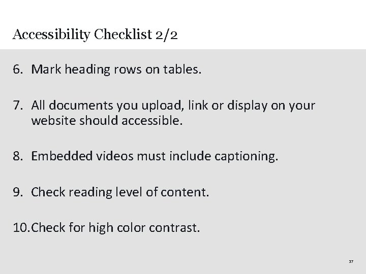 Accessibility Checklist 2/2 6. Mark heading rows on tables. 7. All documents you upload,