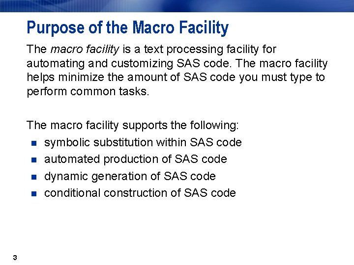 Purpose of the Macro Facility The macro facility is a text processing facility for