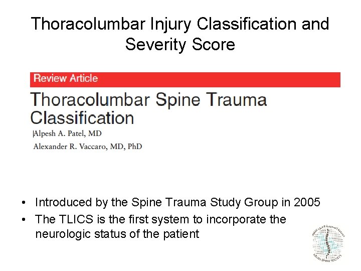 Thoracolumbar Injury Classification and Severity Score • Introduced by the Spine Trauma Study Group