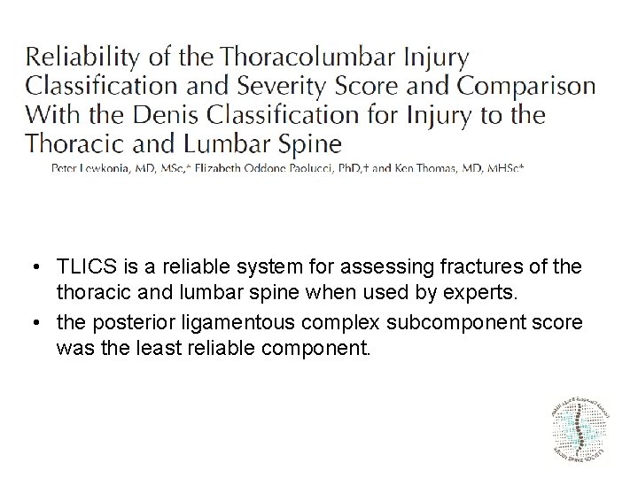  • TLICS is a reliable system for assessing fractures of the thoracic and