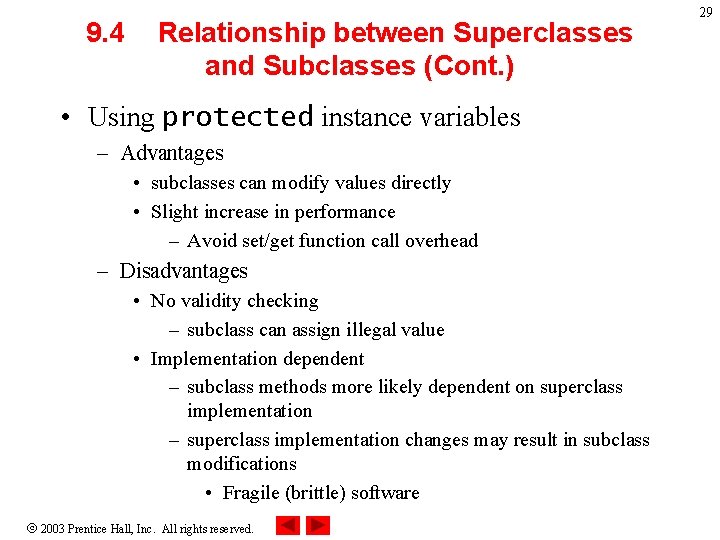 9. 4 Relationship between Superclasses and Subclasses (Cont. ) • Using protected instance variables
