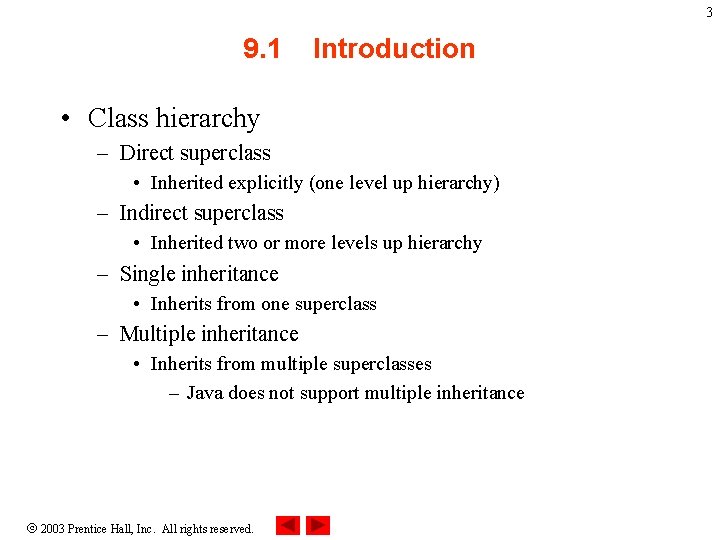 3 9. 1 Introduction • Class hierarchy – Direct superclass • Inherited explicitly (one