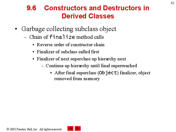 9. 6 Constructors and Destructors in Derived Classes • Garbage collecting subclass object –