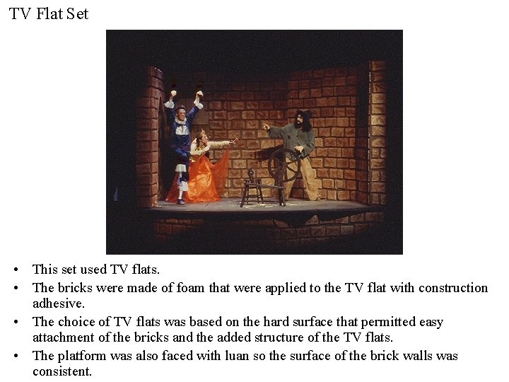 TV Flat Set • This set used TV flats. • The bricks were made