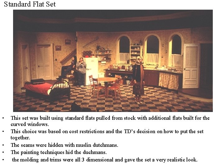 Standard Flat Set • • • This set was built using standard flats pulled