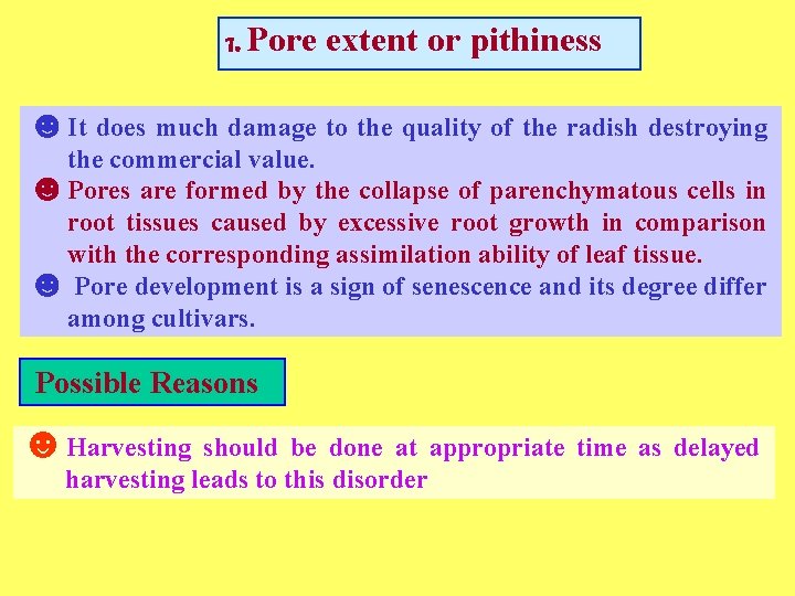 1. Pore extent or pithiness ☻It does much damage to the quality of the