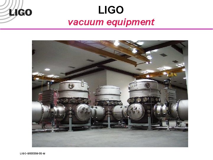 LIGO vacuum equipment LIGO-G 000306 -00 -M 