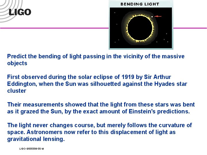 Predict the bending of light passing in the vicinity of the massive objects First