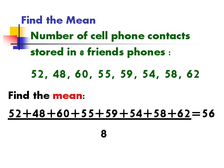 Find the Mean Number of cell phone contacts stored in 8 friends phones :